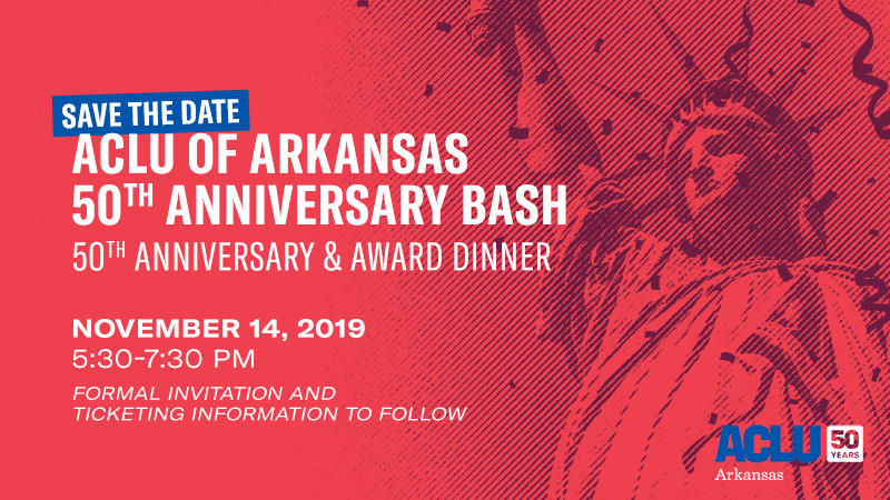 ACLU of Arkansas Celebrates 50 years Of Freedom Fighting - ACLU of Arkansas