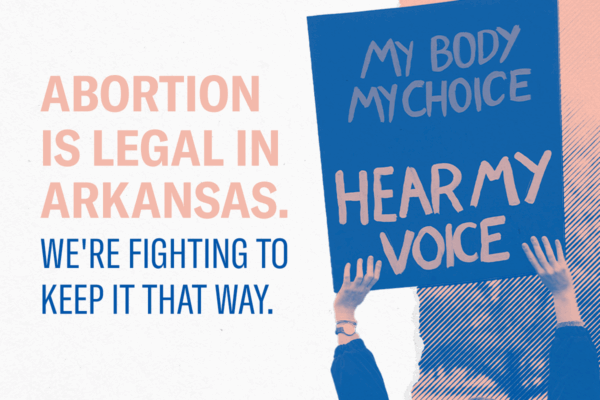 Abortion is legal in Arkansas