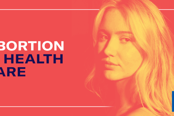Abortion is health care.