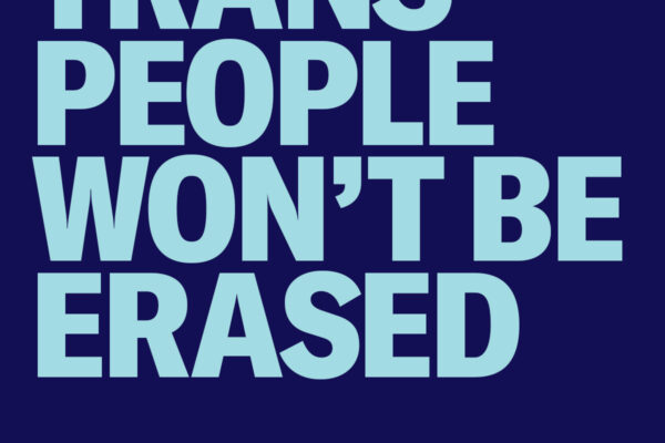 Trans People Won't Be Erased