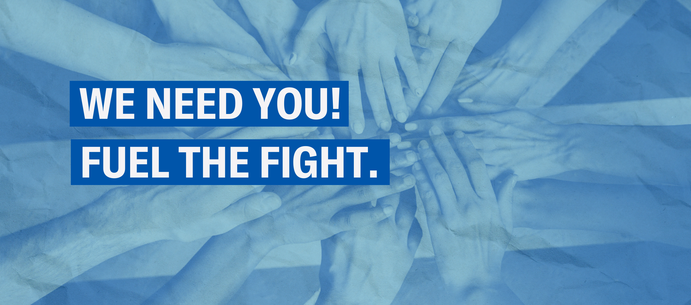 We Need You!