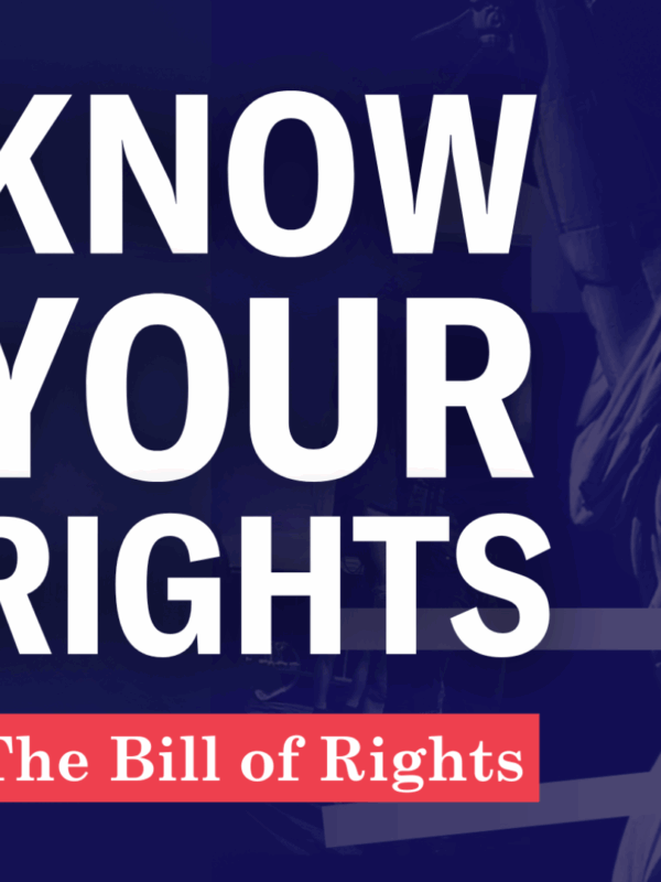 Know Your Rights: Bill ofl Rights