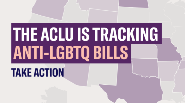 Graphic that says ACLU is tracking Anti-LGBTQ bills