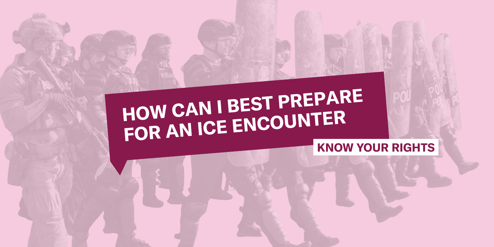 How can I best prepare for an ICE encounter?