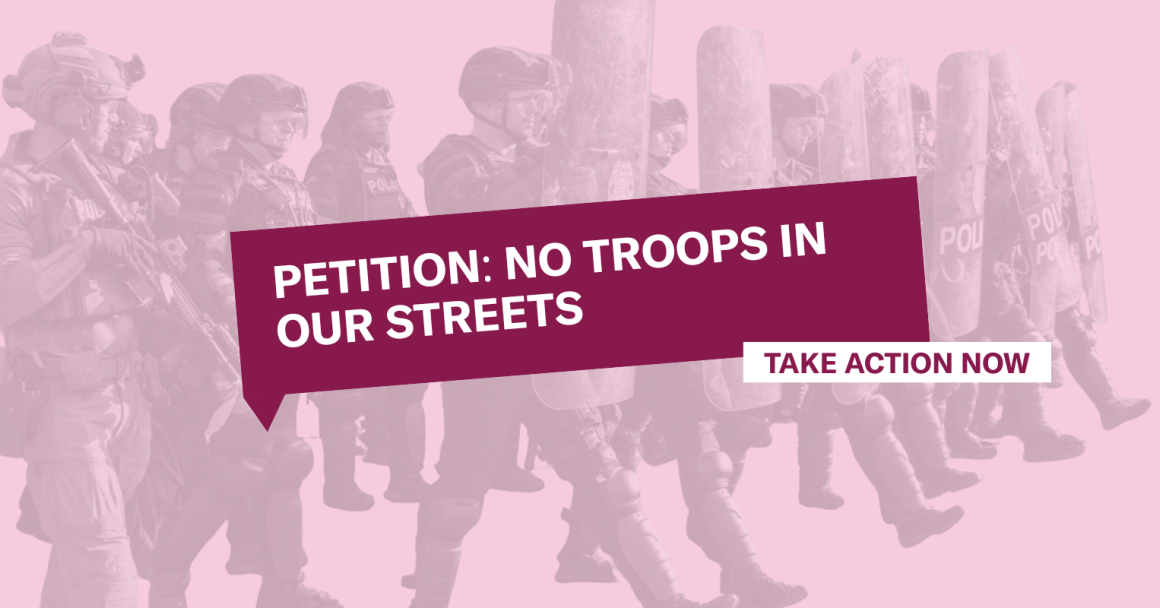 Petition: No Troops In Our Streets